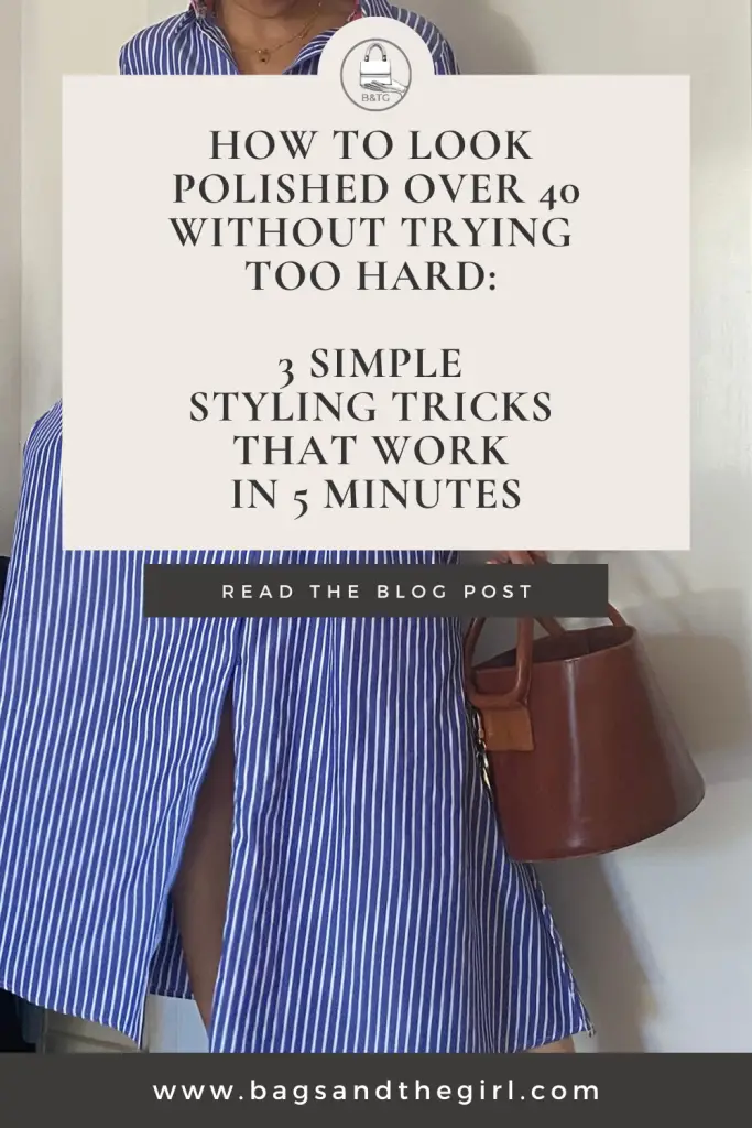 How To Look Polished Over 40 Without Trying Too Hard: 3 Simple Styling Hacks That Work In 5 Minutes
